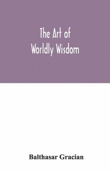 The Art Of Worldly Wisdom