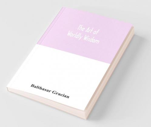 The Art Of Worldly Wisdom
