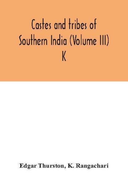 Castes and tribes of southern India (Volume III) K
