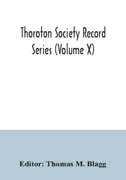 Thoroton Society Record Series (Volume X) Abstracts of the Bonds and Allegations for Marriage Licences in the Archdeaconry Court of Nottingham 1754-1770
