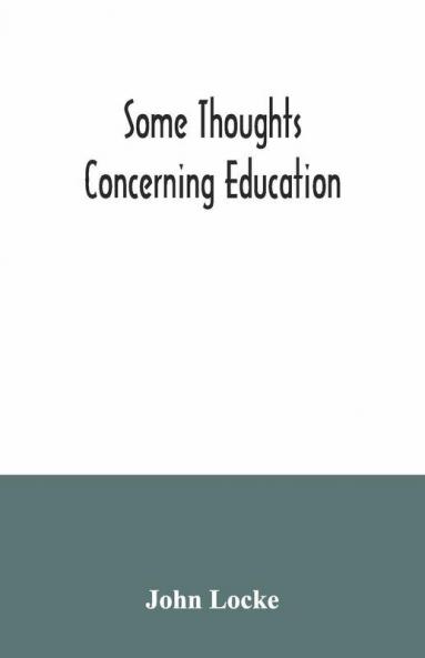 Some Thoughts Concerning Education