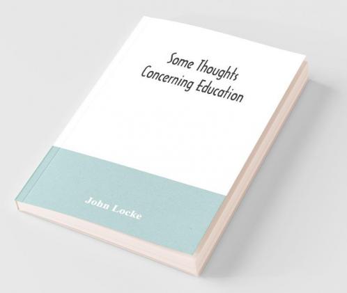 Some Thoughts Concerning Education