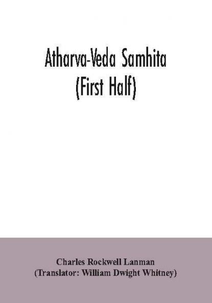 Atharva-Veda samhita (First Half)