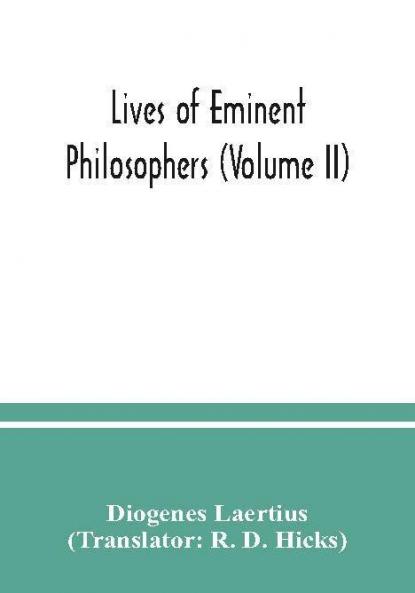 Lives of eminent philosophers (Volume II)