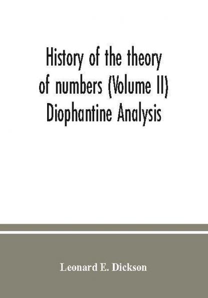 History of the theory of numbers (Volume II) Diophantine Analysis
