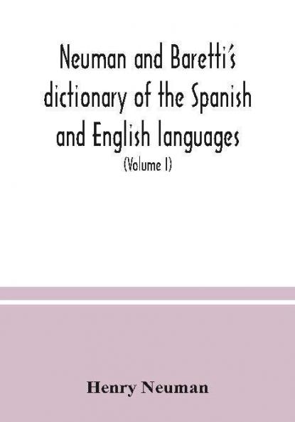 Neuman and Baretti's dictionary of the Spanish and English languages