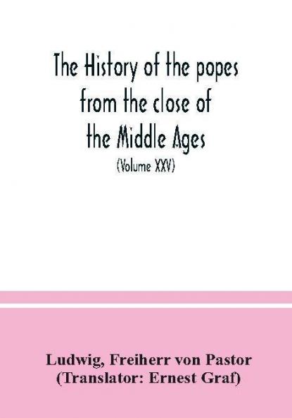 The history of the popes from the close of the Middle Ages