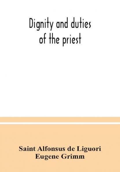 Dignity and duties of the priest