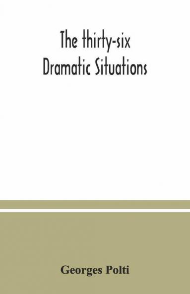 The Thirty-Six Dramatic Situations
