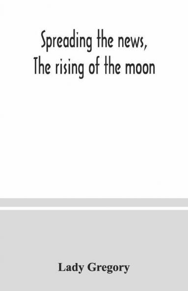 Spreading The News The Rising Of The Moon