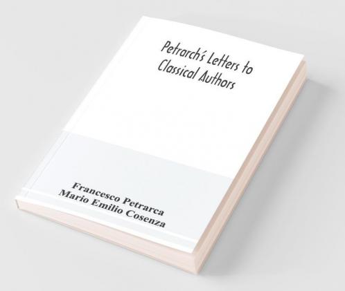 Petrarch'S Letters To Classical Authors