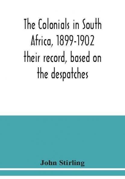 The colonials in South Africa 1899-1902