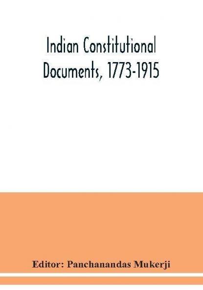 Indian constitutional documents 1773-1915