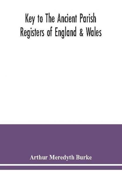Key to the ancient parish registers of England & Wales