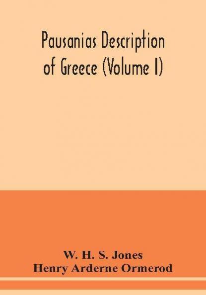 Pausanias Description of Greece (Volume I)