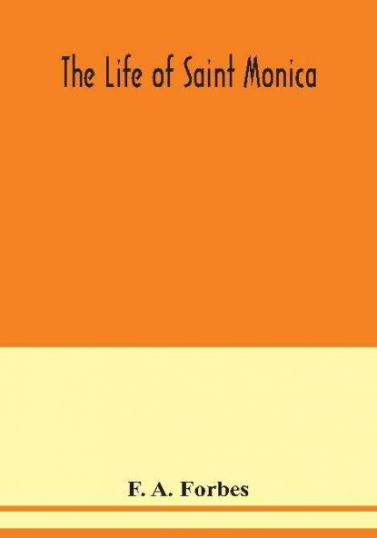 The life of Saint Monica