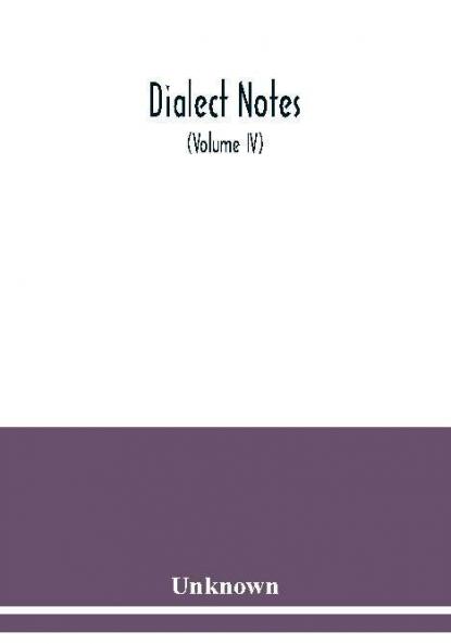 Dialect notes (Volume IV)