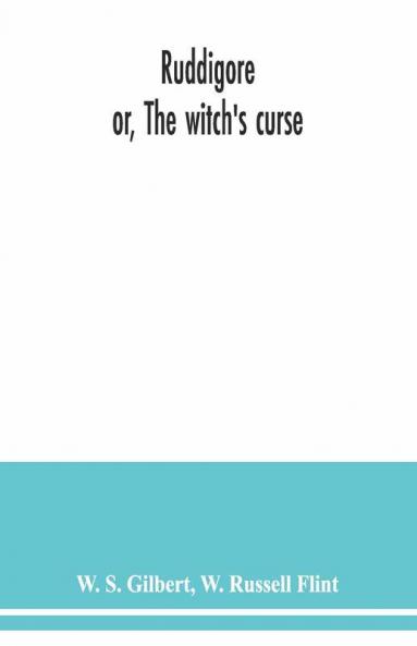 Ruddigore; Or The Witch'S Curse