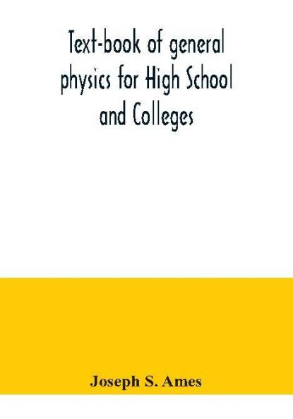 Text-book of general physics for High School and Colleges