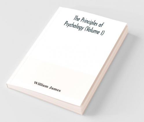 The Principles Of Psychology (Volume I)