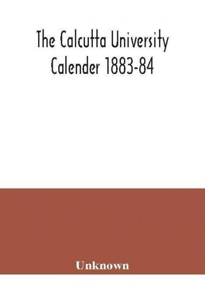 The Calcutta University Calender 1883-84