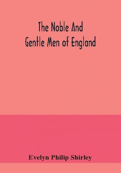 The noble and gentle men of England