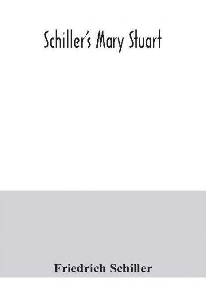 Schiller's Mary Stuart