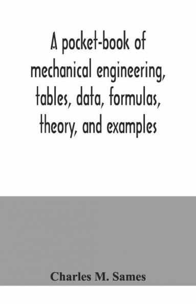 A Pocket-Book Of Mechanical Engineering Tables Data Formulas Theory And Examples