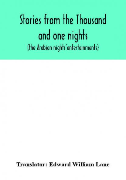Stories from the Thousand and one nights (the Arabian nights' entertainments)