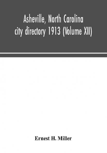 Asheville North Carolina city directory 1913 (Volume XII)