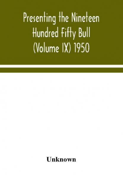 Presenting the Nineteen Hundred Fifty Bull (Volume IX) 1950