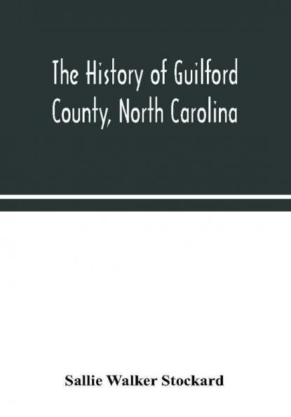 The history of Guilford County North Carolina