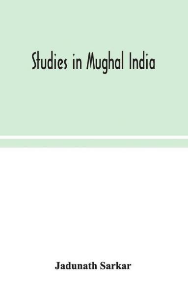 Studies In Mughal India