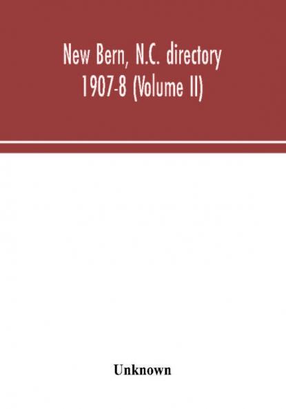 New Bern N.C. directory 1907-8 (Volume II)