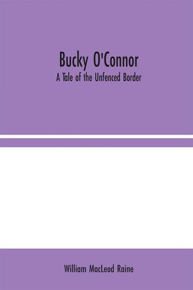 Bucky O'Connor: A Tale of the Unfenced Border