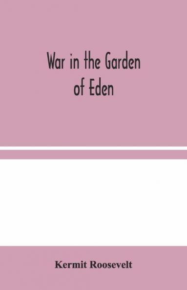War In The Garden Of Eden