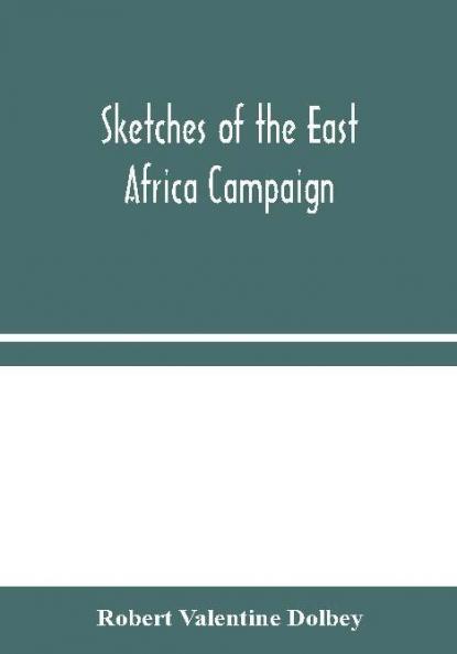 Sketches of the East Africa Campaign