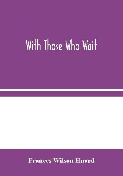 With Those Who Wait