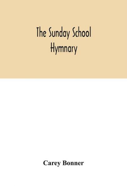 The Sunday School hymnary