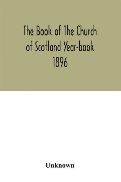 The Book of The Church of Scotland Year-book 1896