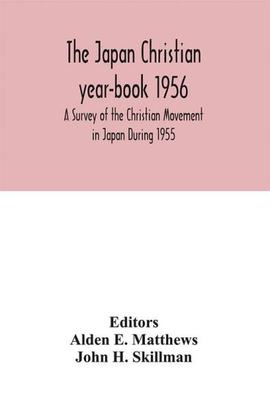 The Japan Christian year-book 1956; A Survey of the Christian Movement in Japan During 1955