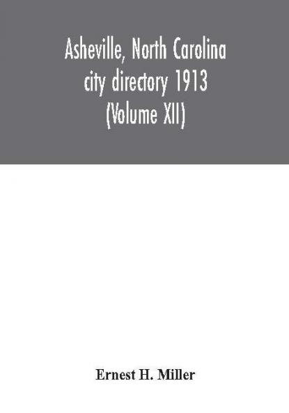 Asheville North Carolina city directory 1913 (Volume XII)