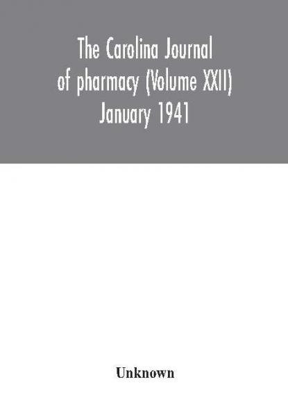 The Carolina journal of pharmacy (Volume XXII) January 1941