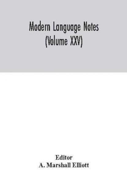 Modern language notes (Volume XXV)