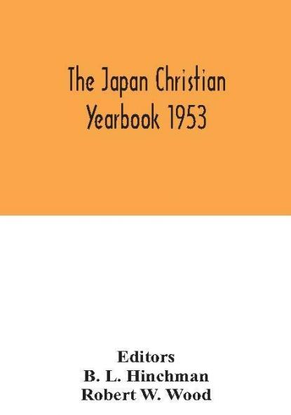 The Japan Christian yearbook 1953