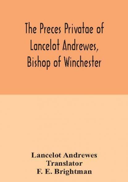 The preces privatae of Lancelot Andrewes Bishop of Winchester