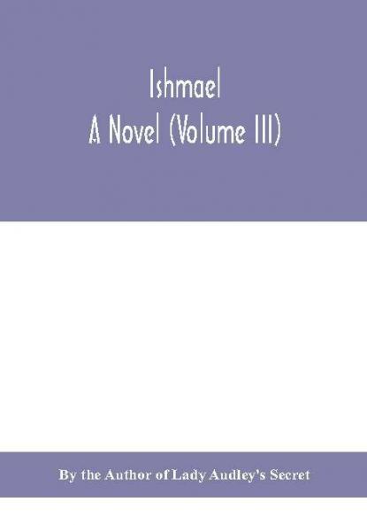 Ishmael : a novel (Volume III)
