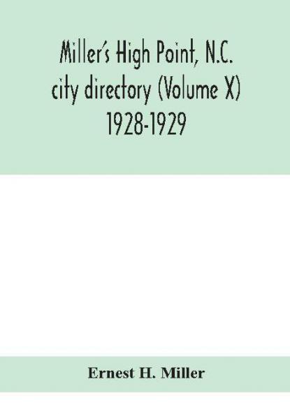 Miller's High Point N.C. city directory (Volume X) 1928-1929