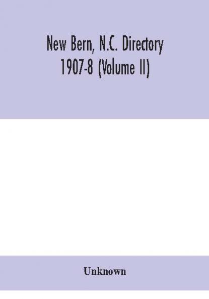 New Bern N.C. directory 1907-8 (Volume II)