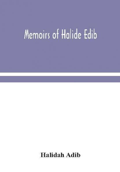 Memoirs of Halide Edib